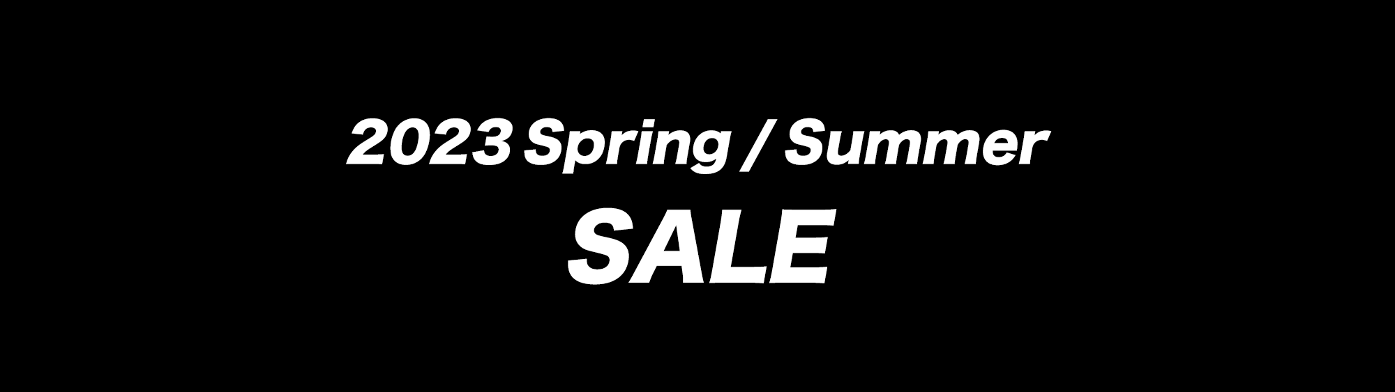 2023 Spring Summer SALE