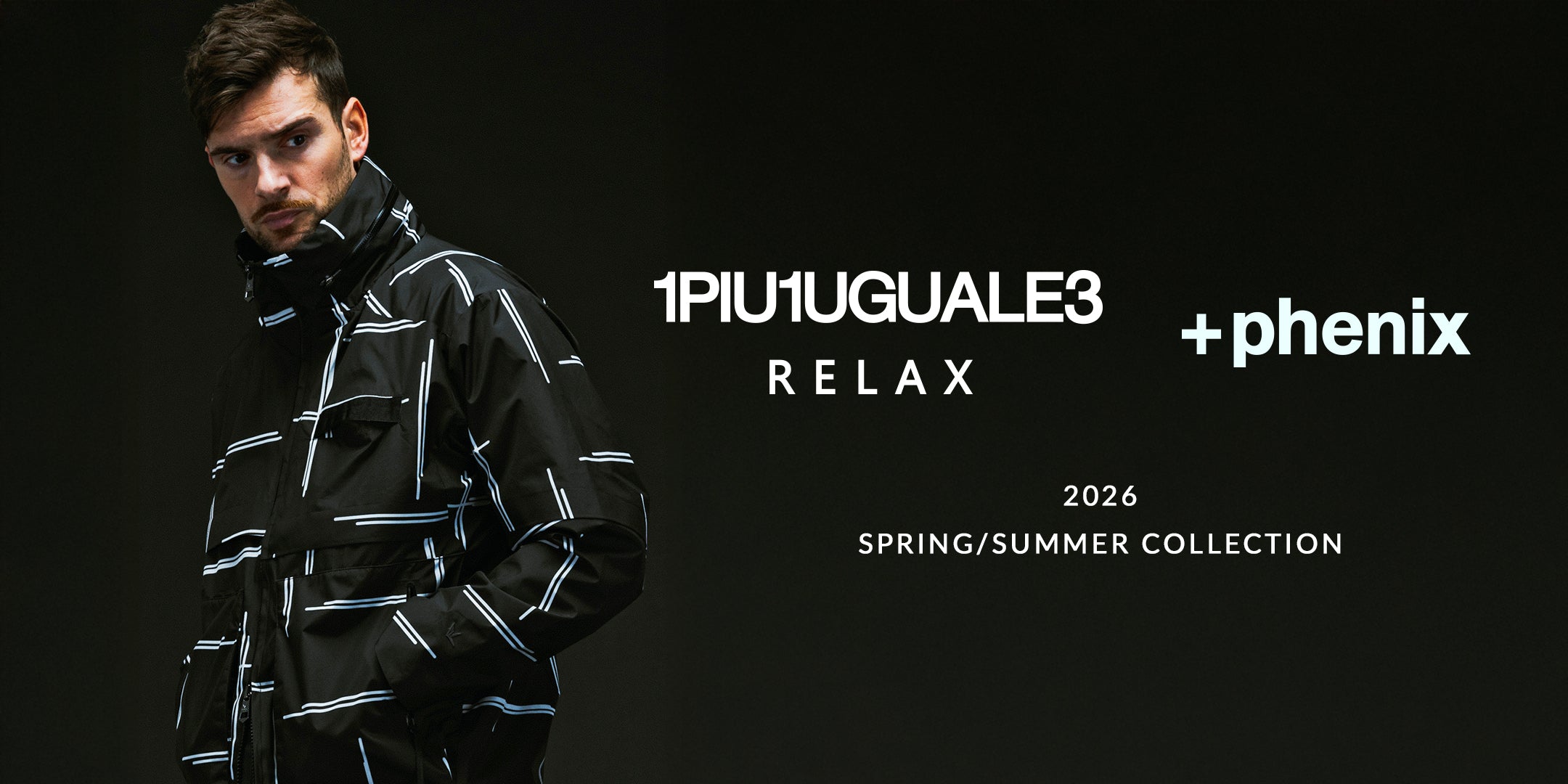 1PIU1UGUALE3 RELAX × +phenix 26SS